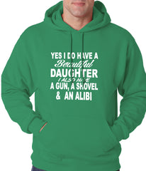 Yes, I Have Beautiful Daughter, A Gun, and An Alibi Adult Hoodie