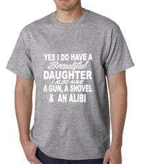 Yes, I Have Beautiful Daughter, A Gun, and An Alibi Mens T-shirt