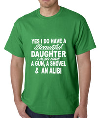 Yes, I Have Beautiful Daughter, A Gun, and An Alibi Mens T-shirt