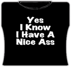 Yes I Know I Have A Nice Ass T-Shirt