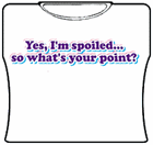 Yes I'm Spoiled Girls T-Shirt