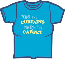 Yes The Curtains Match The Carpet Girls T-Shirt