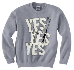 Yes Yes Yes  Crew Neck Sweatshirt