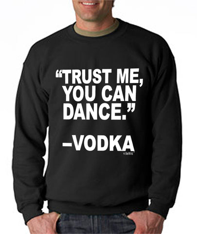 "You Can Dance" - Vodka Crew Neck Sweatshirt