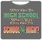You Can Go To School High T-Shirt