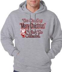 You Can Say Merry Christmas Funny Adult Hoodie