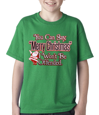 You Can Say Merry Christmas Funny Kids T-shirt