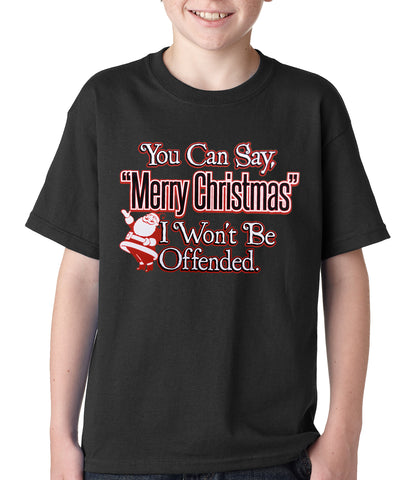 You Can Say Merry Christmas Funny Kids T-shirt