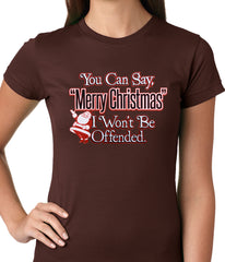 You Can Say Merry Christmas Funny Ladies T-shirt