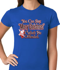 You Can Say Merry Christmas Funny Ladies T-shirt