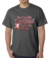 You Can Say Merry Christmas Funny Mens T-shirt