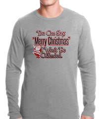 You Can Say Merry Christmas Funny Thermal Shirt