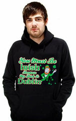 You Must Be Irish Because My Dick Is Dublin Hoodie