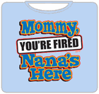 You're Fired Nana's Here Kids T-Shirt