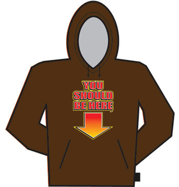 You Should Be Here Hoodie
