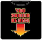 You Should Be Here T-Shirt