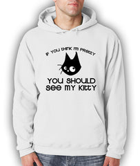 You Should See My Kitty Adult Hoodie