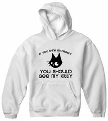 You Should See My Kitty Adult Hoodie