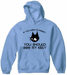 You Should See My Kitty Adult Hoodie