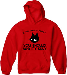 You Should See My Kitty Adult Hoodie