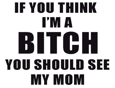 You Should See My Mom T-Shirt
