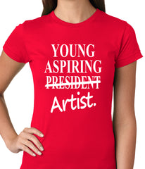Young Aspiring Artist (President Crossed Out) Ladies T-shirt
