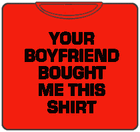 Your Boyfriend Bought Me This T-Shirt (Mens)