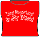 Your Boyfriend Is My Bitch Girls T-Shirt Red