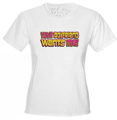 Your Boyfriend Wants Me Girls T-Shirt