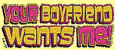 Your Boyfriend Wants Me Girls T-Shirt