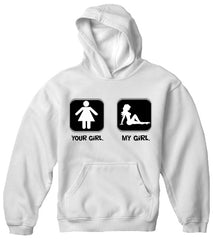 Your Girl My Girl Hoodie