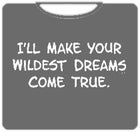 Your Wildest Dreams Come True T-Shirt