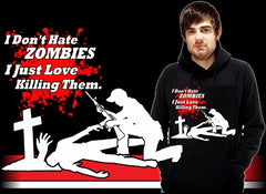 Zombie Killer - I Don't Hate Zombies Hoodie