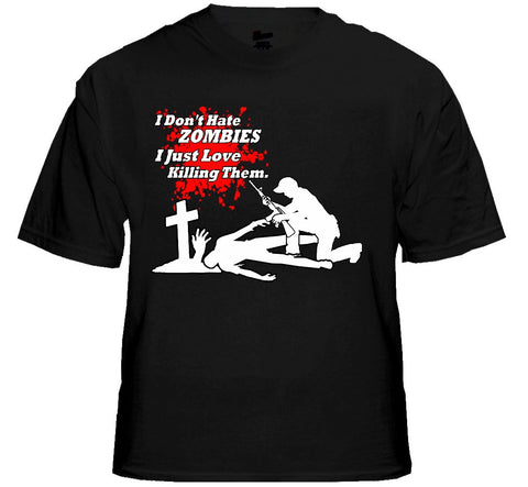 Zombie Killer - I Don't Hate Zombies T-Shirt